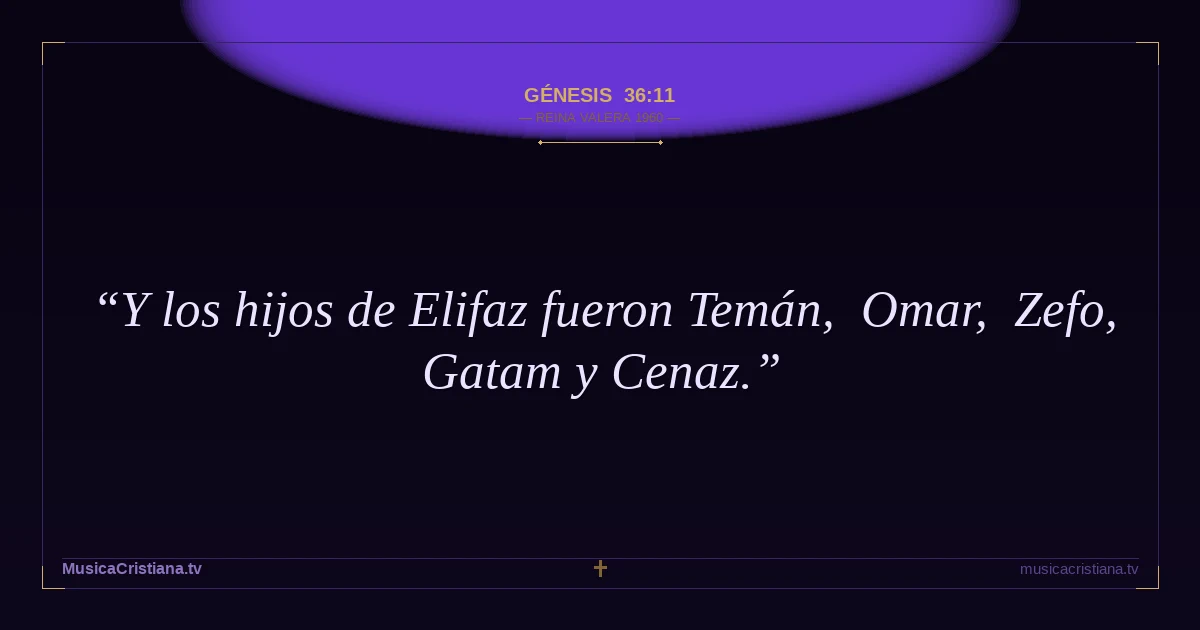 Génesis 36:11 — Biblia Reina Valera 1960 — MusicaCristiana.tv