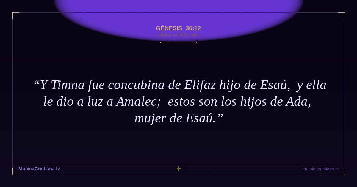 Génesis 36:12 — Biblia Reina Valera 1960 — MusicaCristiana.tv