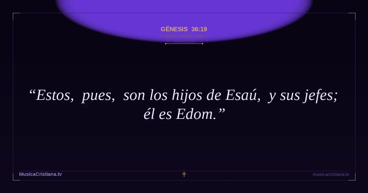Génesis 36:19 — Biblia Reina Valera 1960 — MusicaCristiana.tv
