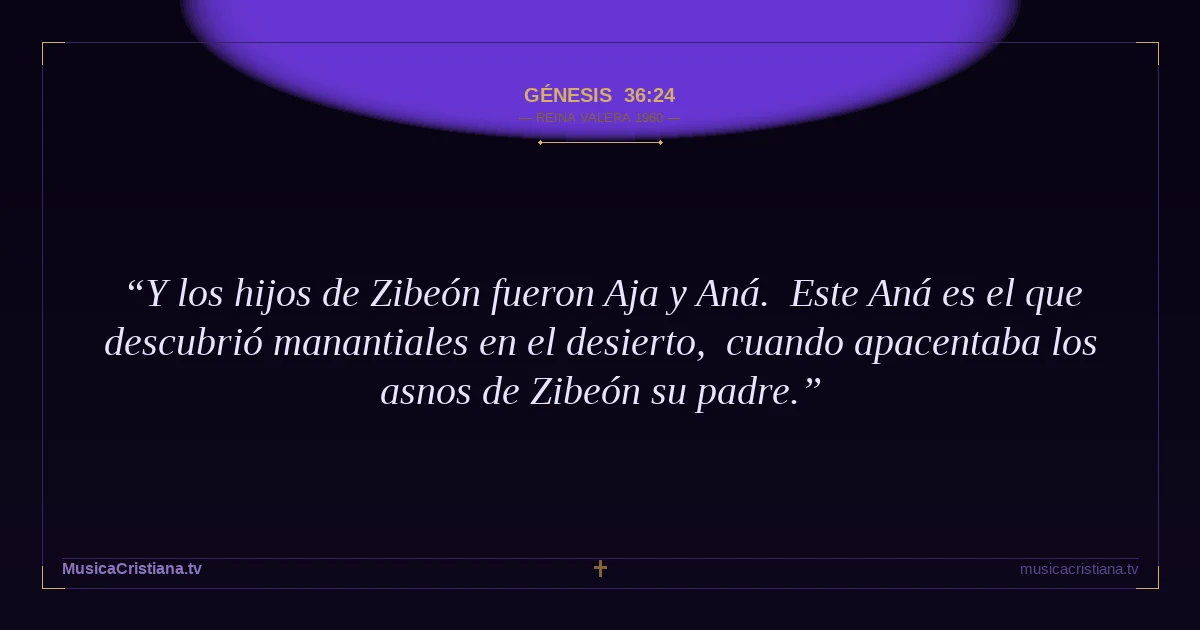Génesis 36:24 — Biblia Reina Valera 1960 — MusicaCristiana.tv