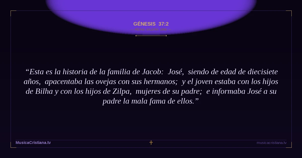 Génesis 37:2 — Biblia Reina Valera 1960 — MusicaCristiana.tv