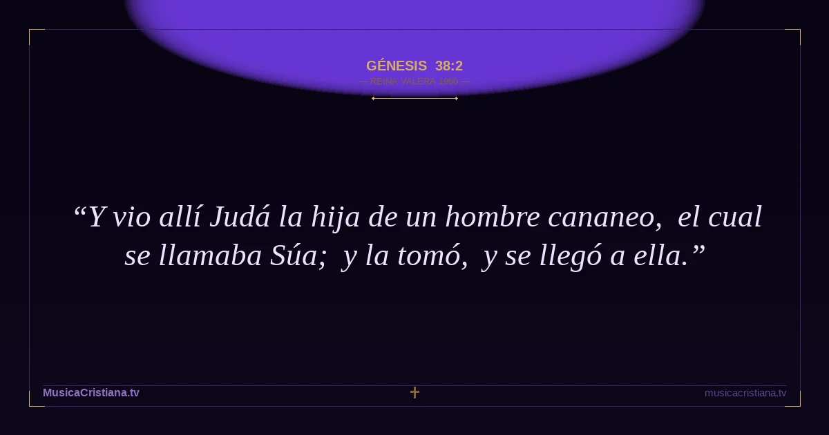 Génesis 38:2 — Biblia Reina Valera 1960 — MusicaCristiana.tv