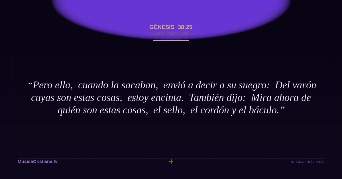 Génesis 38:25 — Biblia Reina Valera 1960 — MusicaCristiana.tv