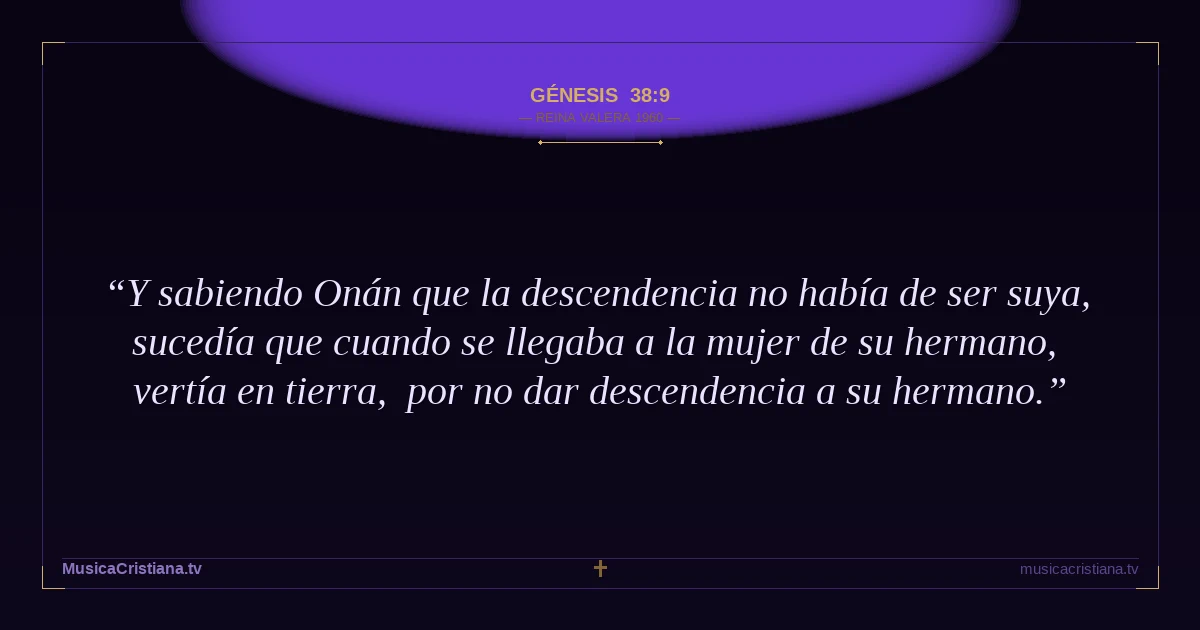 Génesis 38:9 — Biblia Reina Valera 1960 — MusicaCristiana.tv