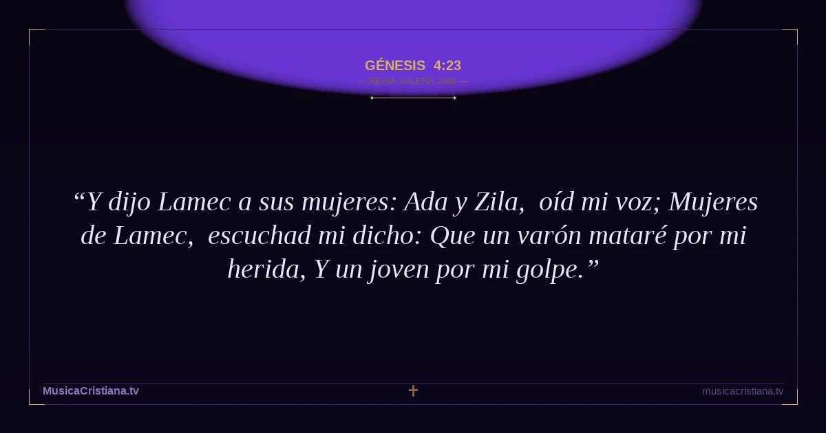 Génesis 4:23 — Biblia Reina Valera 1960 — MusicaCristiana.tv