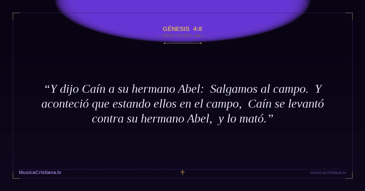 Génesis 4:8 — Biblia Reina Valera 1960 — MusicaCristiana.tv