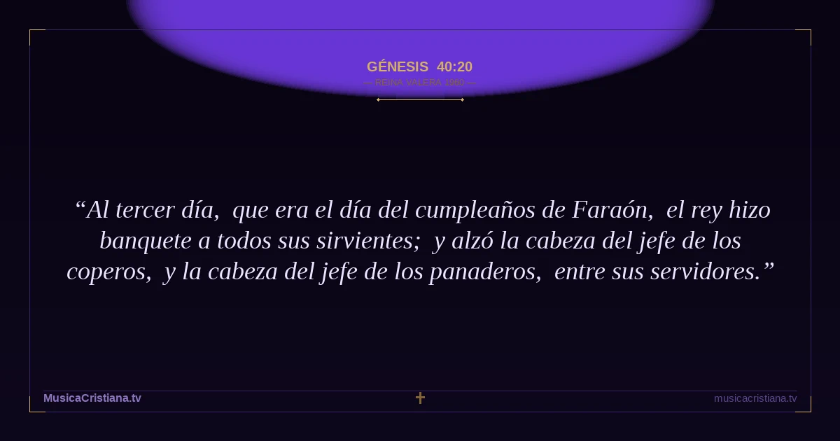 Génesis 40:20 — Biblia Reina Valera 1960 — MusicaCristiana.tv