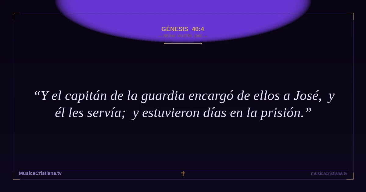 Génesis 40:4 — Biblia Reina Valera 1960 — MusicaCristiana.tv