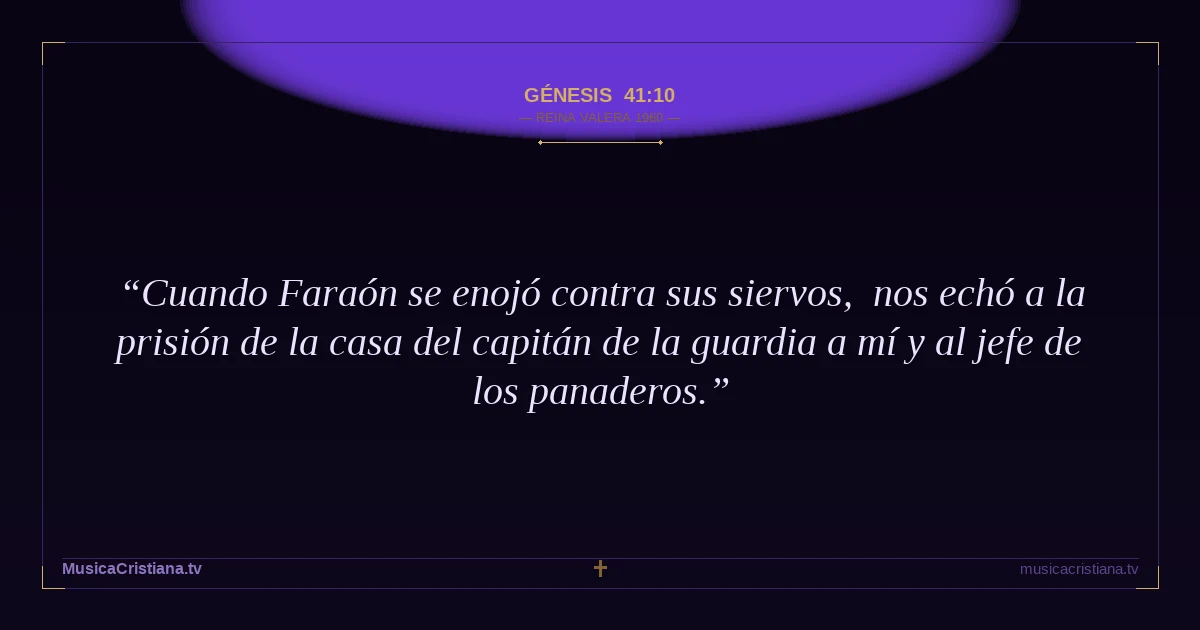 Génesis 41:10 — Biblia Reina Valera 1960 — MusicaCristiana.tv