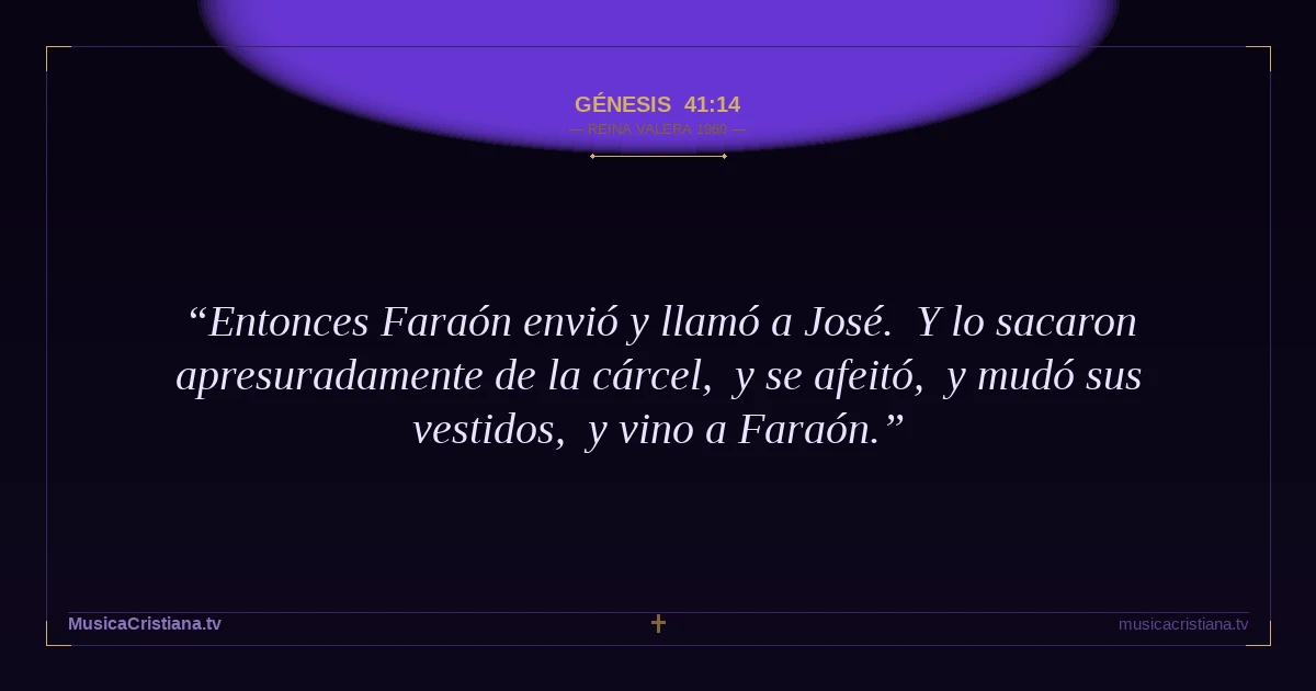 Génesis 41:14 — Biblia Reina Valera 1960 — MusicaCristiana.tv