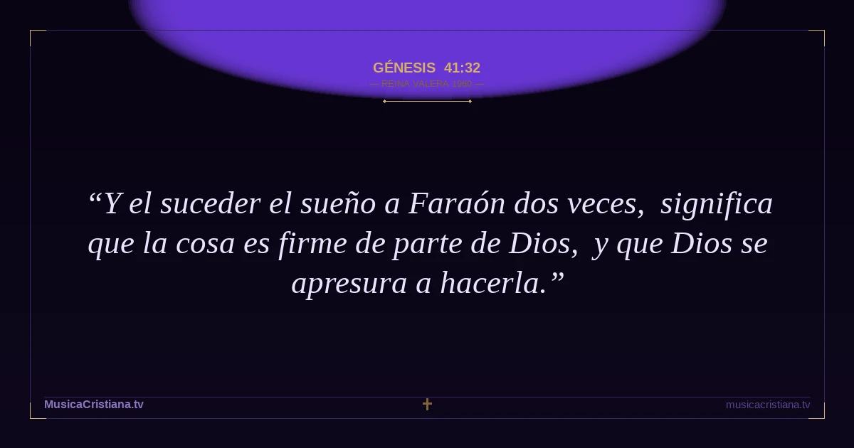 Génesis 41:32 — Biblia Reina Valera 1960 — MusicaCristiana.tv