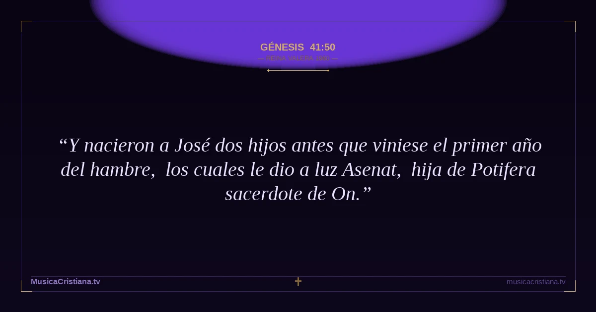 Génesis 41:50 — Biblia Reina Valera 1960 — MusicaCristiana.tv