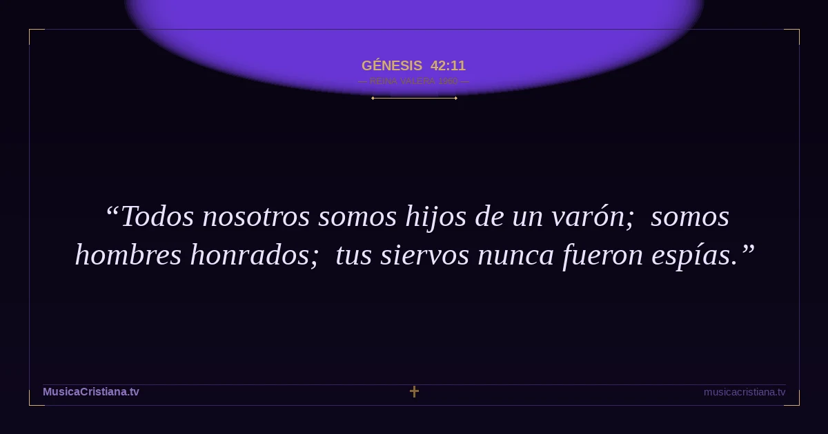 Génesis 42:11 — Biblia Reina Valera 1960 — MusicaCristiana.tv