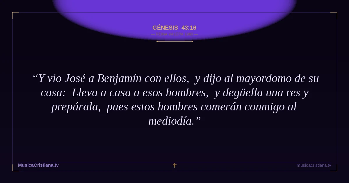 Génesis 43:16 — Biblia Reina Valera 1960 — MusicaCristiana.tv