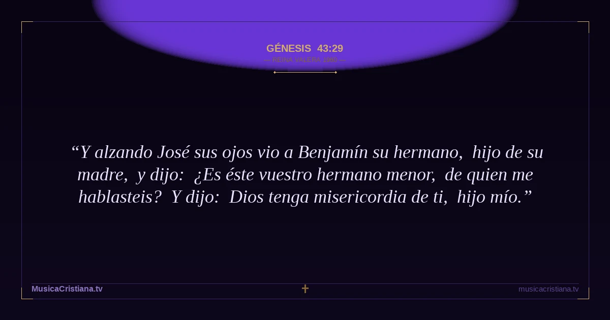 Génesis 43:29 — Biblia Reina Valera 1960 — MusicaCristiana.tv