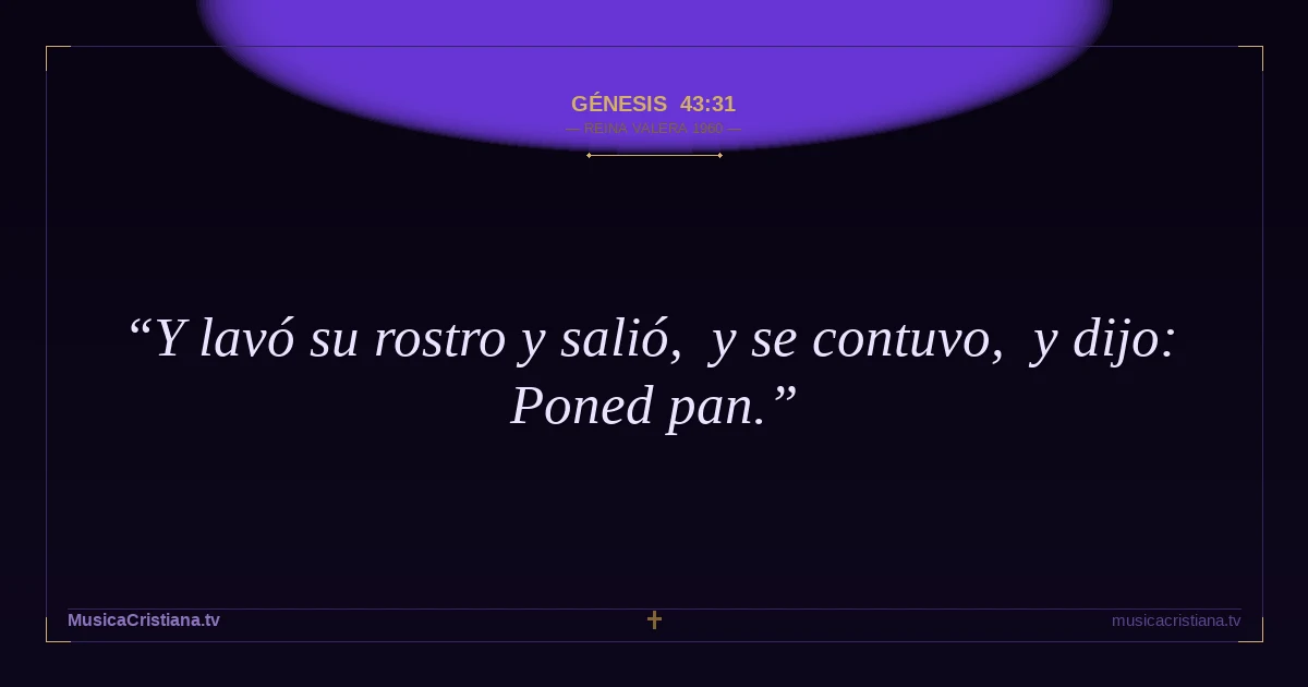 Génesis 43:31 — Biblia Reina Valera 1960 — MusicaCristiana.tv