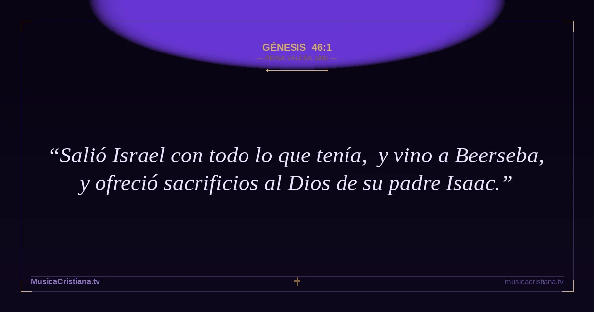 Génesis 46:1 — Biblia Reina Valera 1960 — MusicaCristiana.tv