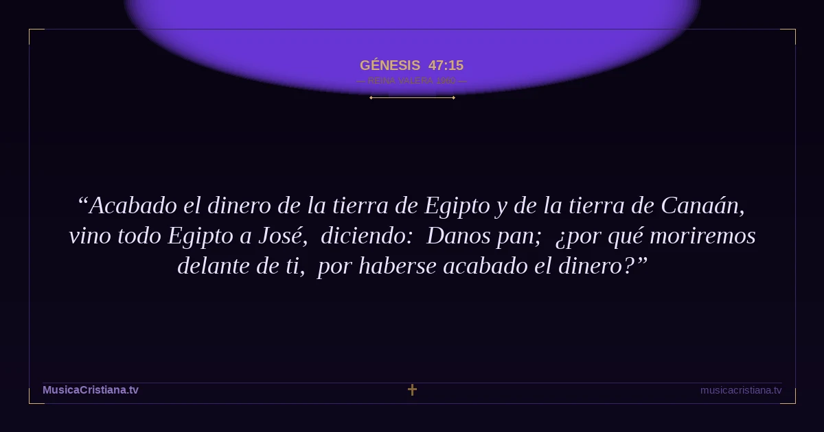 Génesis 47:15 — Biblia Reina Valera 1960 — MusicaCristiana.tv