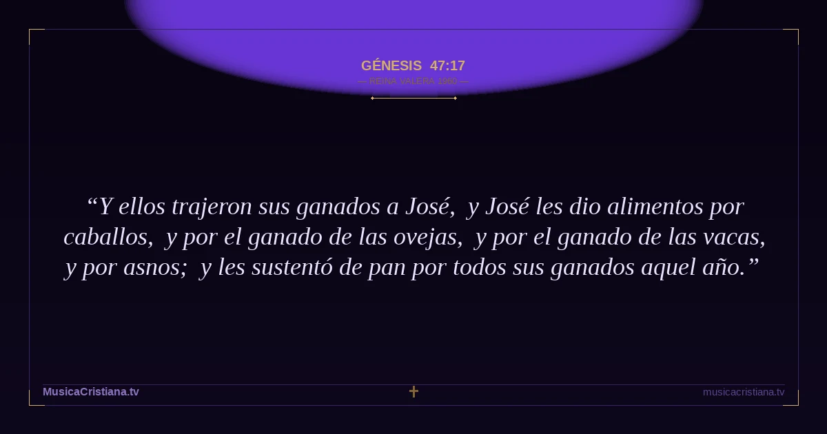 Génesis 47:17 — Biblia Reina Valera 1960 — MusicaCristiana.tv