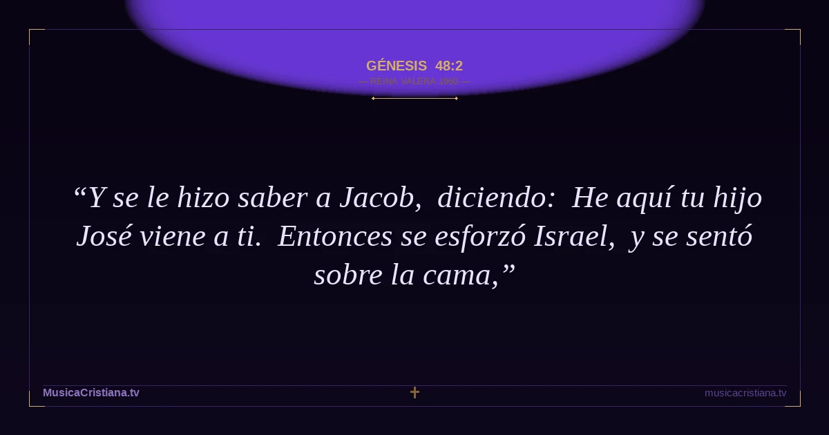 Génesis 48:2 — Biblia Reina Valera 1960 — MusicaCristiana.tv