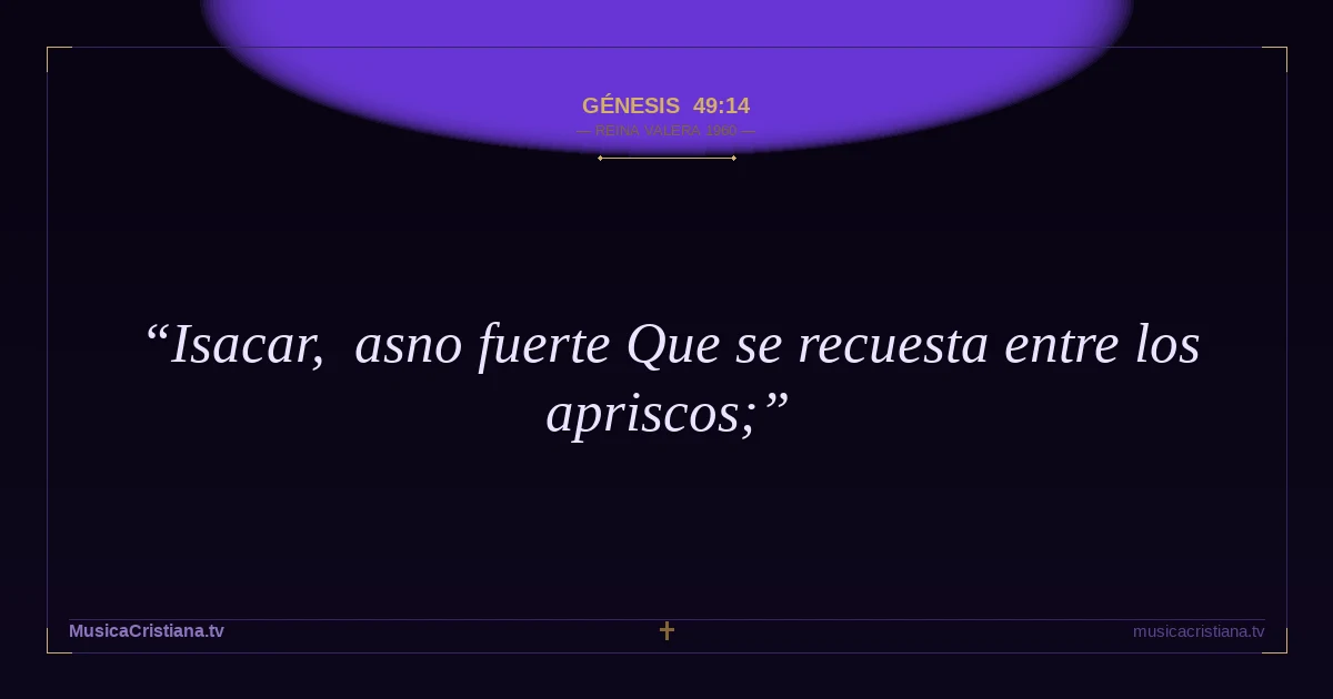 Génesis 49:14 — Biblia Reina Valera 1960 — MusicaCristiana.tv