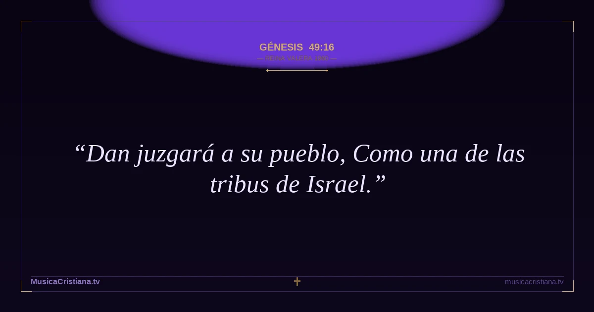 Génesis 49:16 — Biblia Reina Valera 1960 — MusicaCristiana.tv