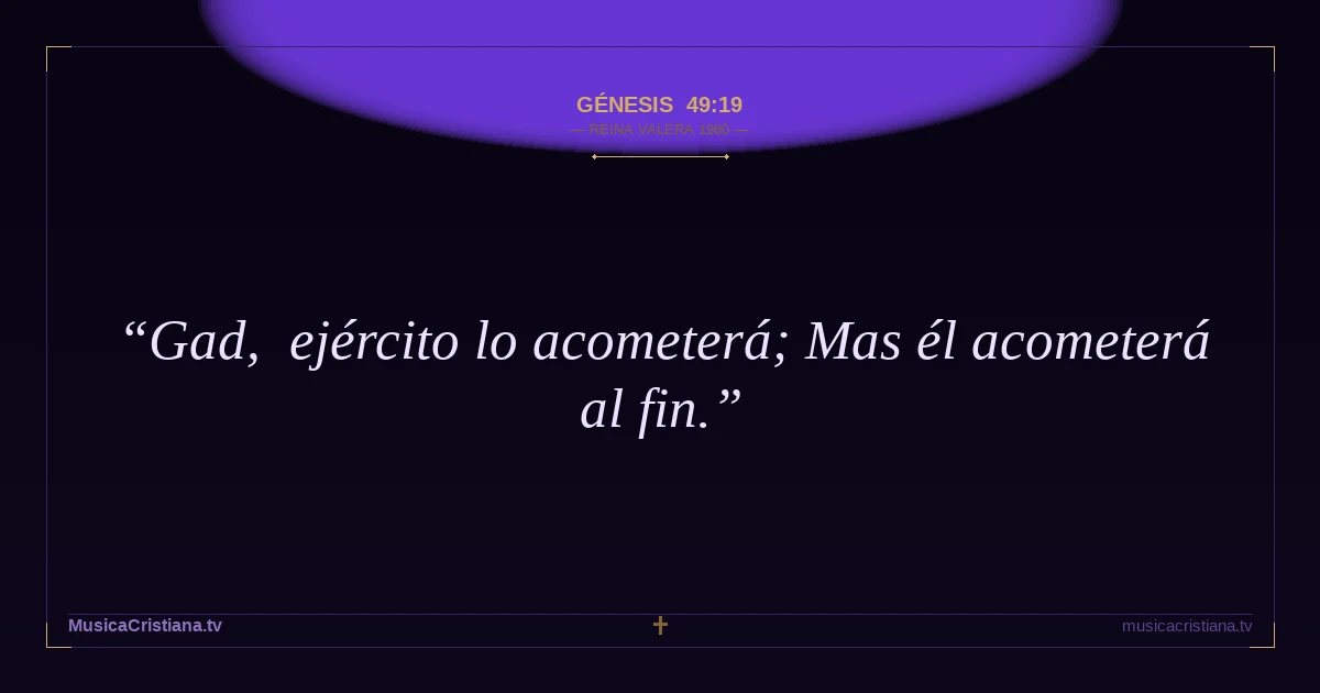 Génesis 49:19 — Biblia Reina Valera 1960 — MusicaCristiana.tv