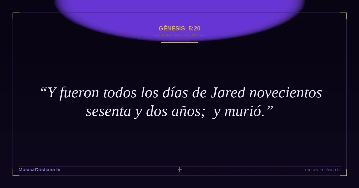 Génesis 5:20 — Biblia Reina Valera 1960 — MusicaCristiana.tv