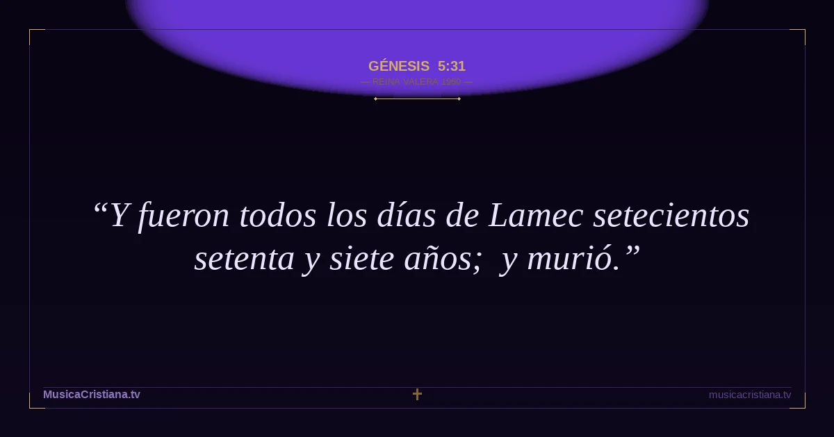 Génesis 5:31 — Biblia Reina Valera 1960 — MusicaCristiana.tv