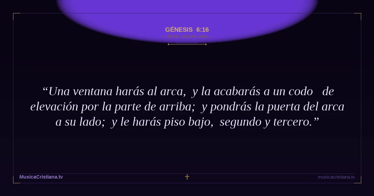 Génesis 6:16 — Biblia Reina Valera 1960 — MusicaCristiana.tv