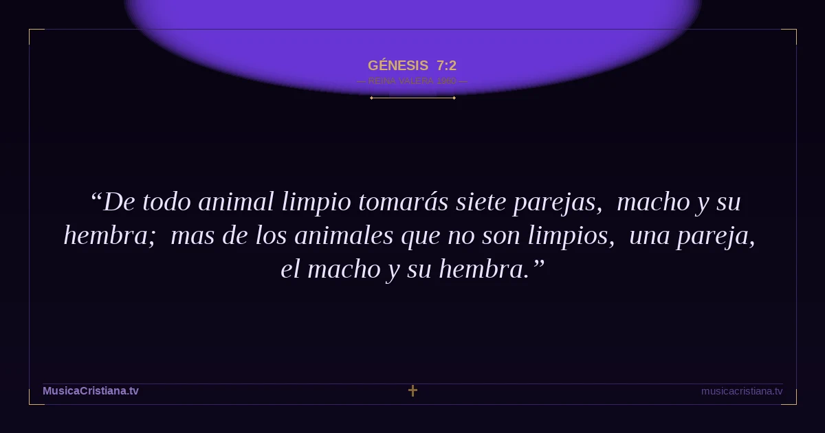 Génesis 7:2 — Biblia Reina Valera 1960 — MusicaCristiana.tv