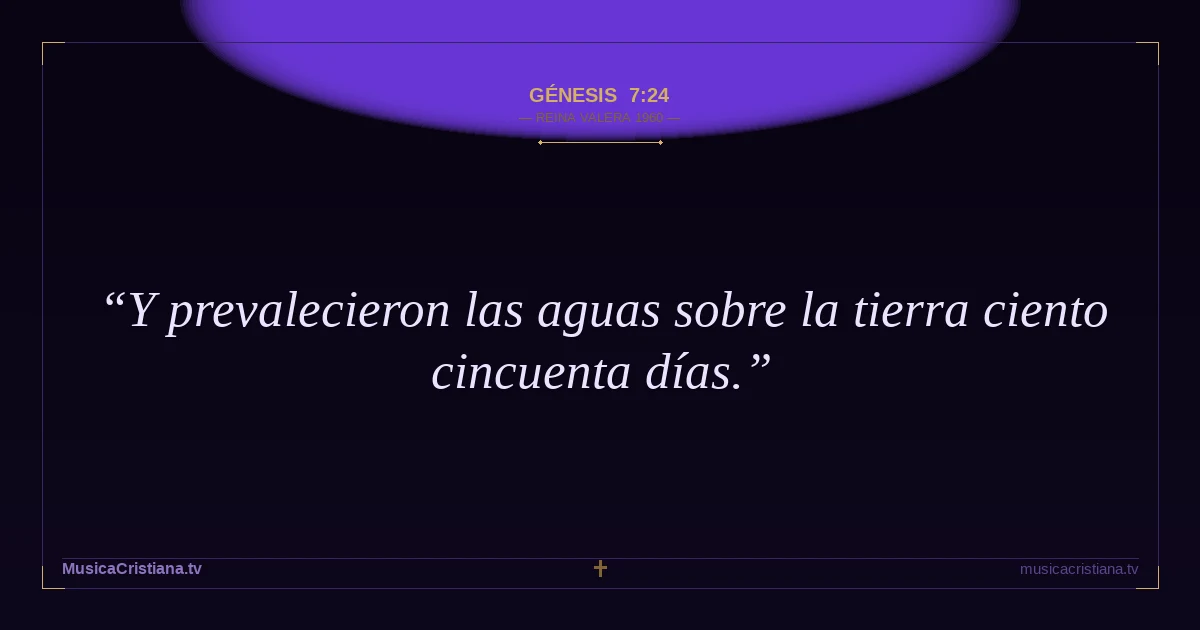 Génesis 7:24 — Biblia Reina Valera 1960 — MusicaCristiana.tv