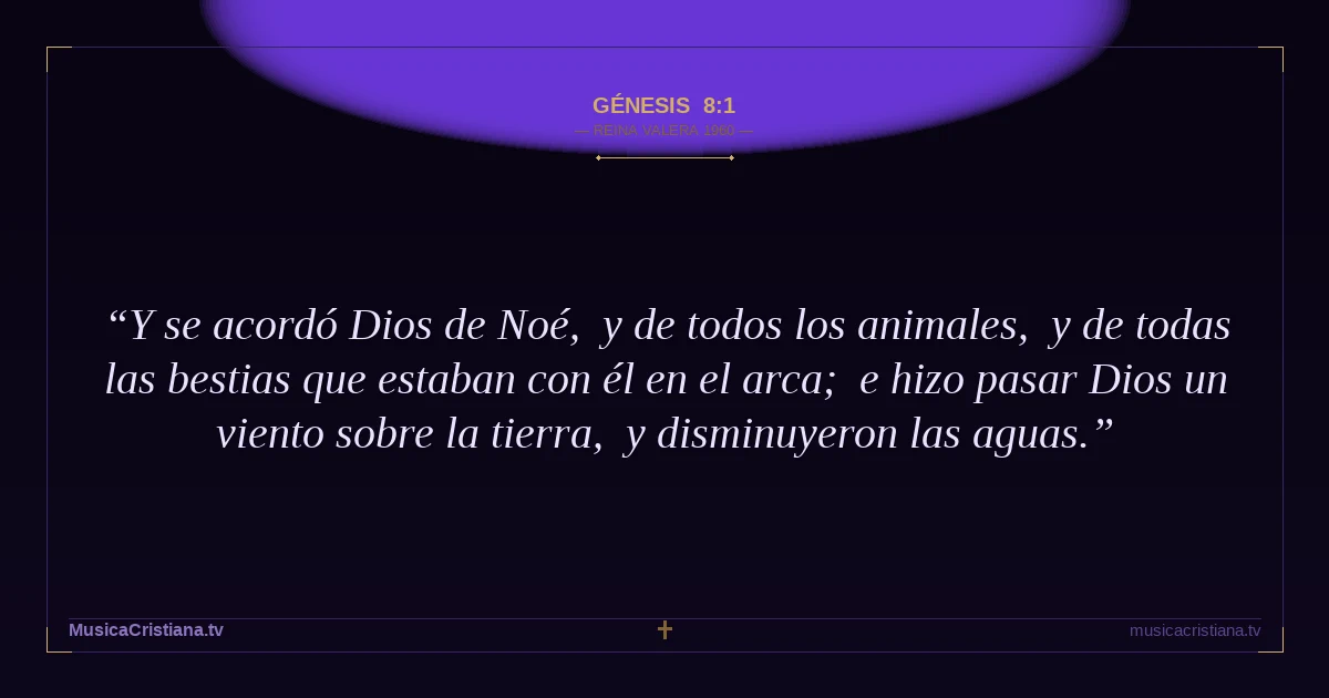Génesis 8:1 — Biblia Reina Valera 1960 — MusicaCristiana.tv