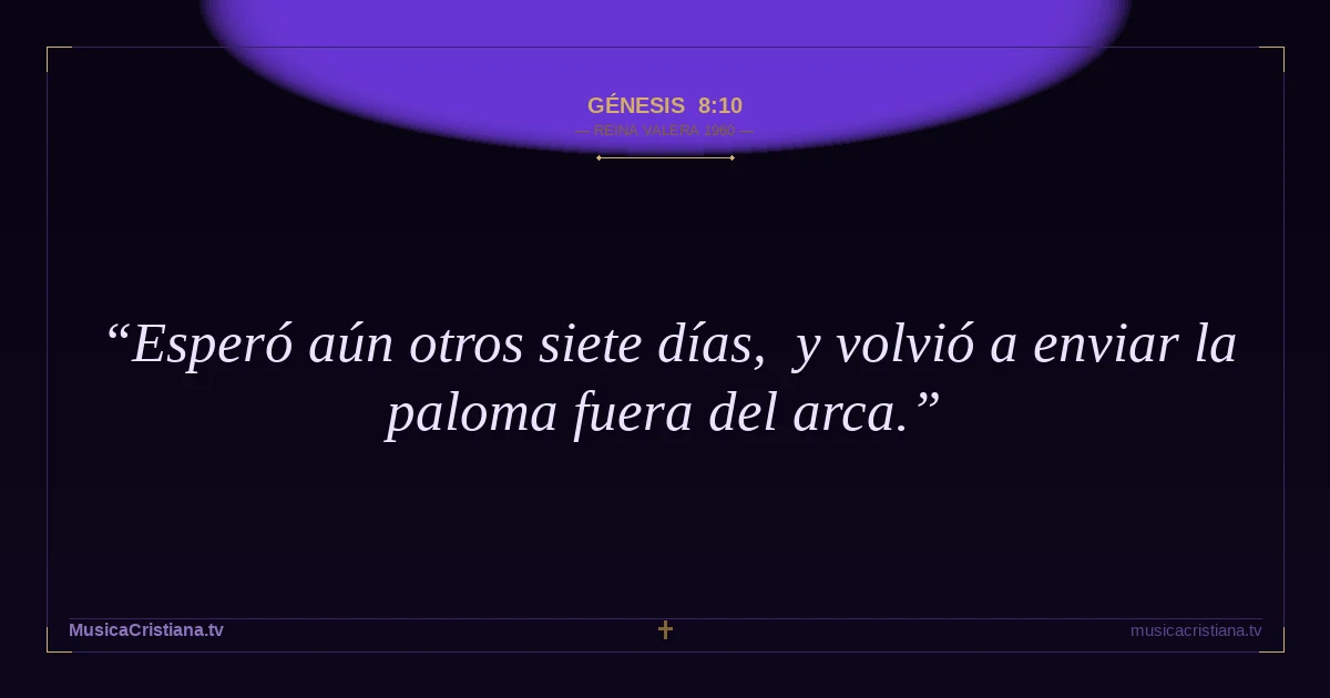 Génesis 8:10 — Biblia Reina Valera 1960 — MusicaCristiana.tv