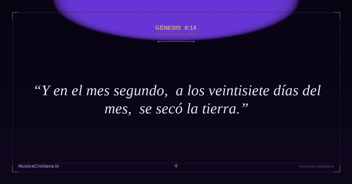 Génesis 8:14 — Biblia Reina Valera 1960 — MusicaCristiana.tv