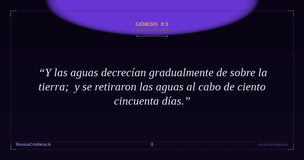 Génesis 8:3 — Biblia Reina Valera 1960 — MusicaCristiana.tv
