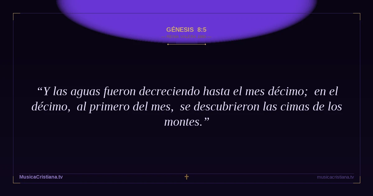 Génesis 8:5 — Biblia Reina Valera 1960 — MusicaCristiana.tv