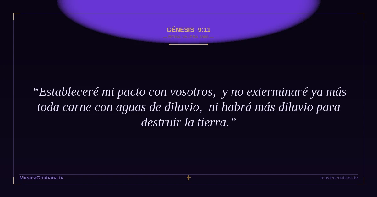 Génesis 9:11 — Biblia Reina Valera 1960 — MusicaCristiana.tv