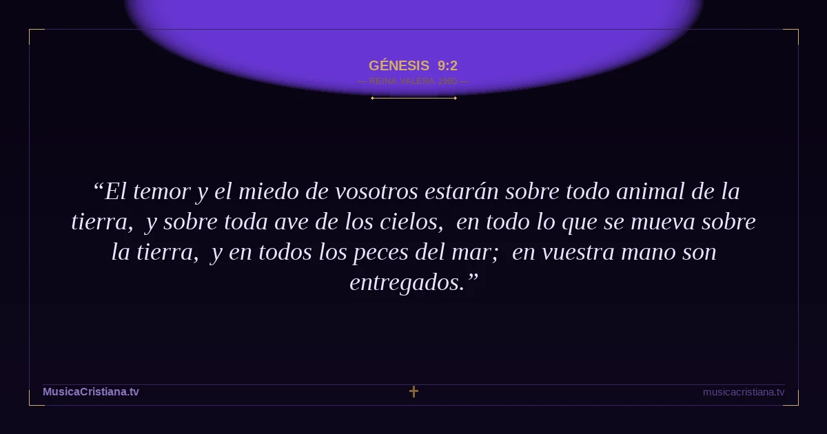 Génesis 9:2 — Biblia Reina Valera 1960 — MusicaCristiana.tv