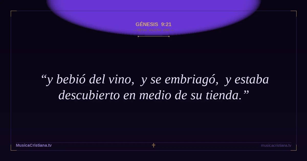 Génesis 9:21 — Biblia Reina Valera 1960 — MusicaCristiana.tv