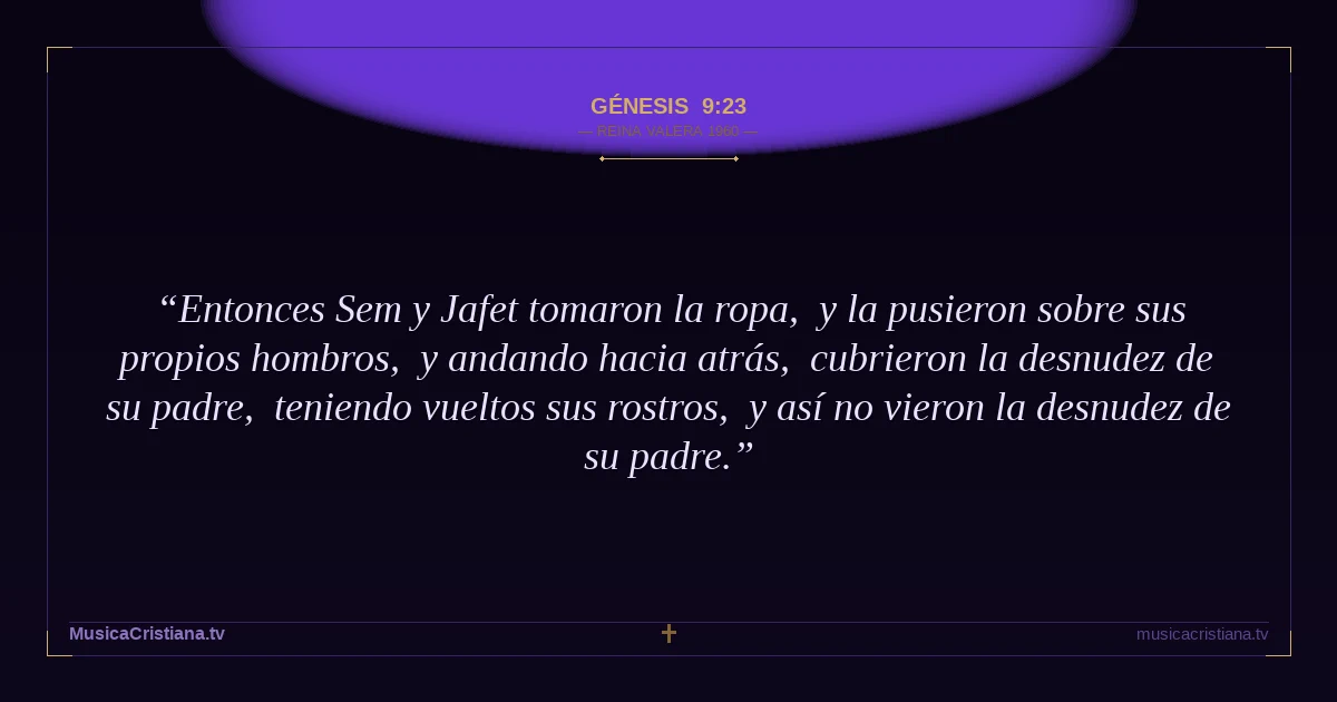 Génesis 9:23 — Biblia Reina Valera 1960 — MusicaCristiana.tv