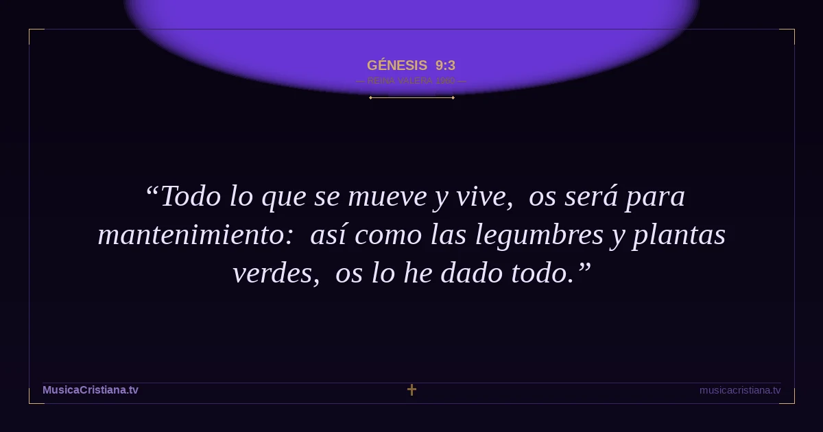 Génesis 9:3 — Biblia Reina Valera 1960 — MusicaCristiana.tv