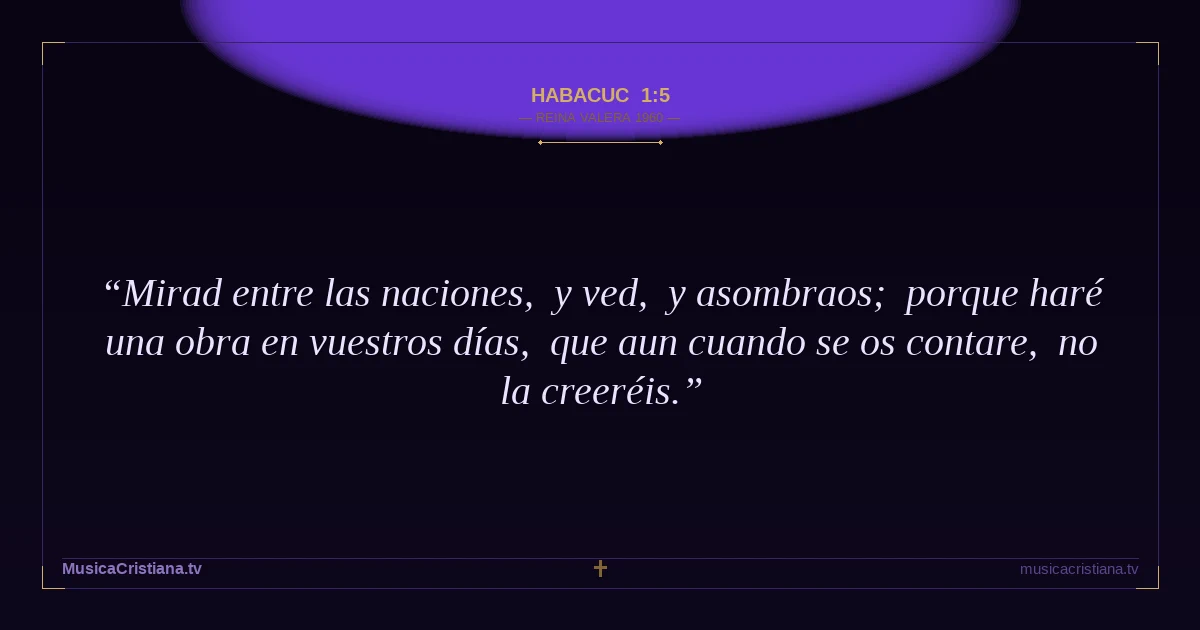Habacuc 1:5 — Biblia Reina Valera 1960 — MusicaCristiana.tv