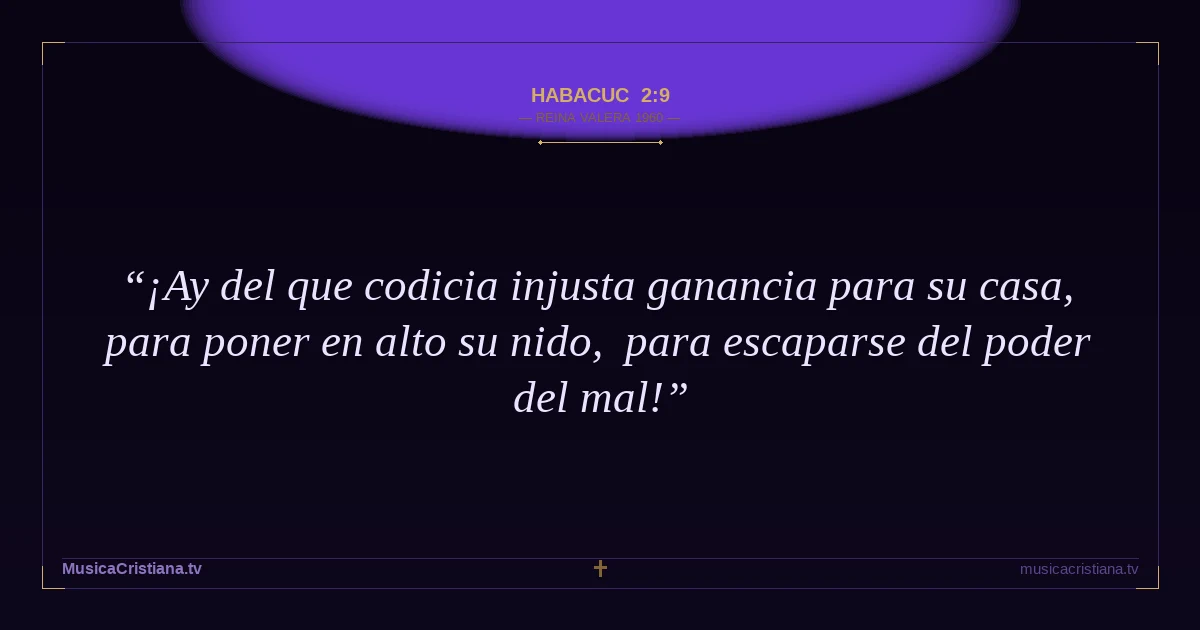 Habacuc 2:9 — Biblia Reina Valera 1960 — MusicaCristiana.tv