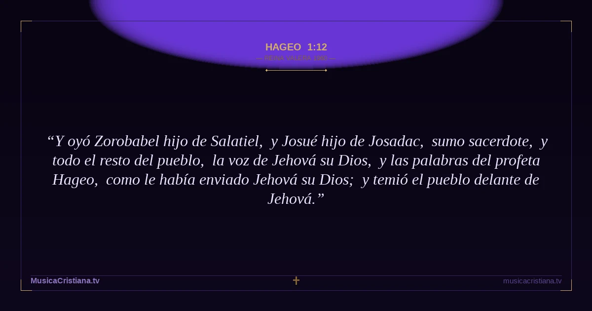 Hageo 1:12 — Biblia Reina Valera 1960 — MusicaCristiana.tv