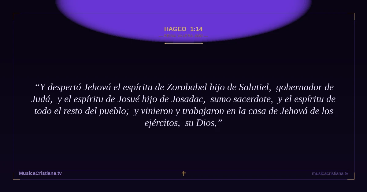 Hageo 1:14 — Biblia Reina Valera 1960 — MusicaCristiana.tv
