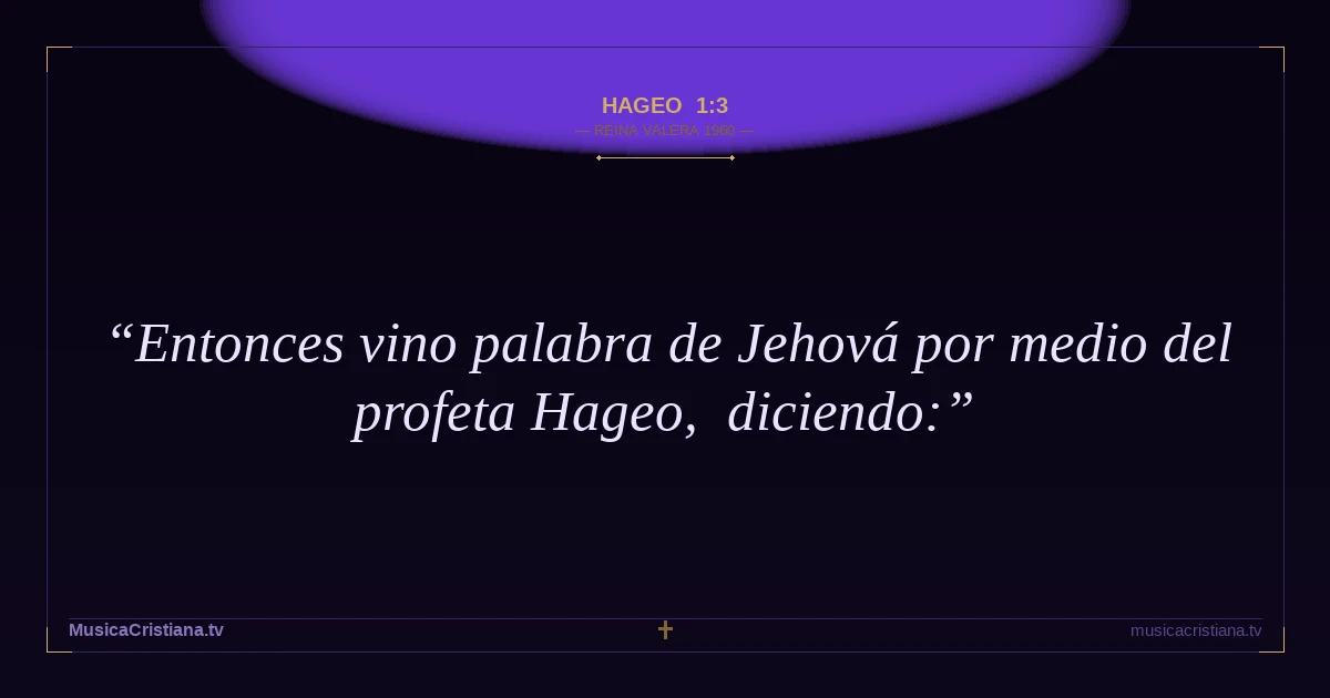 Hageo 1:3 — Biblia Reina Valera 1960 — MusicaCristiana.tv