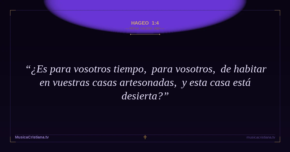 Hageo 1:4 — Biblia Reina Valera 1960 — MusicaCristiana.tv
