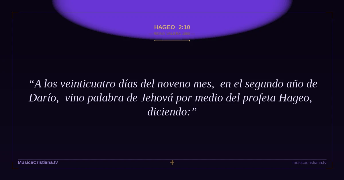 Hageo 2:10 — Biblia Reina Valera 1960 — MusicaCristiana.tv