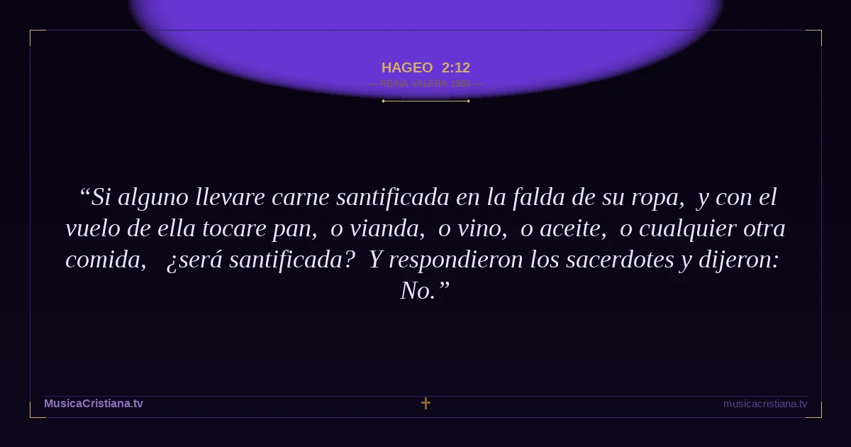 Hageo 2:12 — Biblia Reina Valera 1960 — MusicaCristiana.tv
